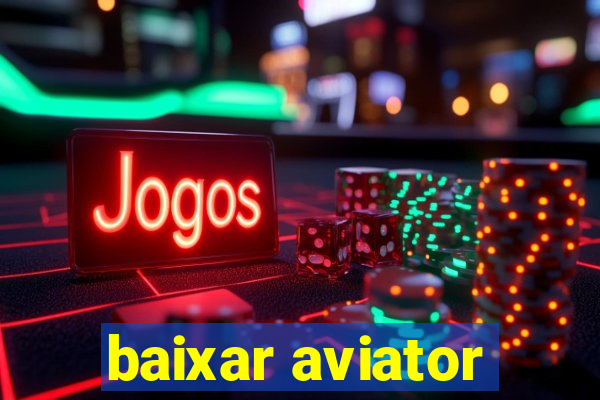 baixar aviator