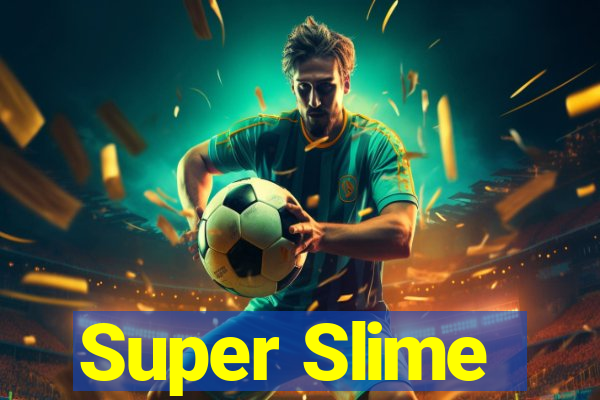 Super Slime