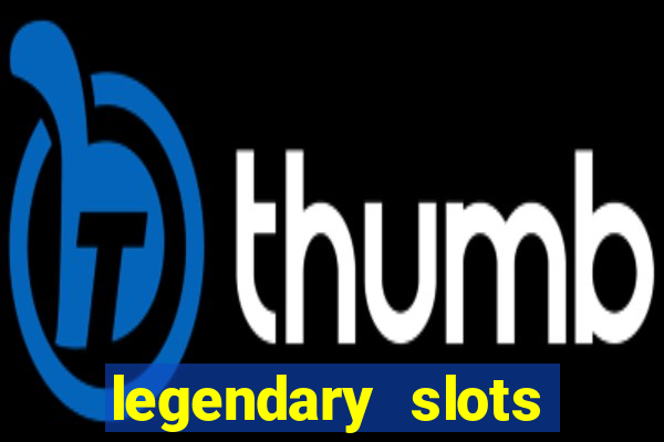 legendary slots play store