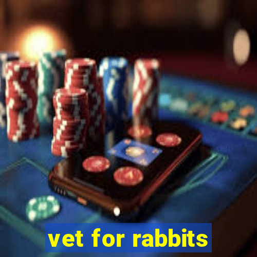 vet for rabbits