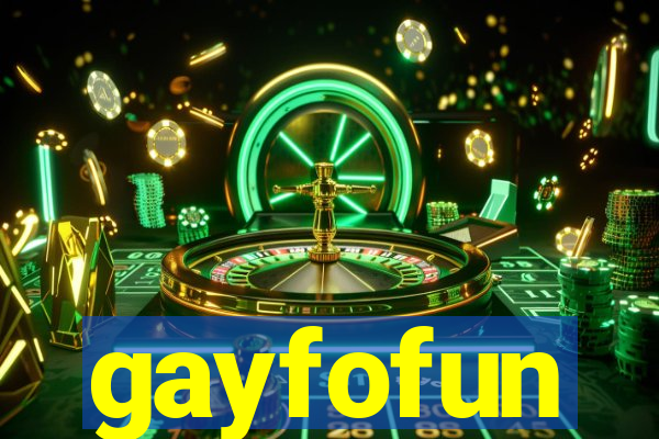 gayfofun