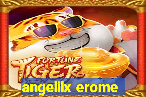 angelilx erome