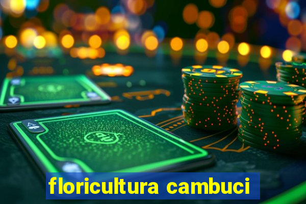 floricultura cambuci