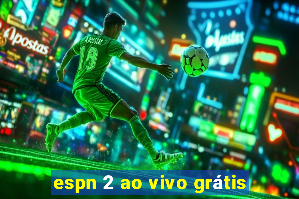 espn 2 ao vivo grátis