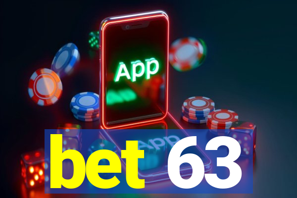 bet 63