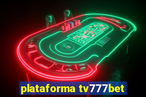 plataforma tv777bet