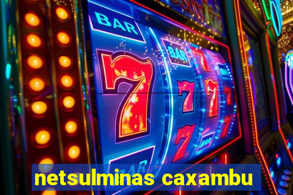 netsulminas caxambu