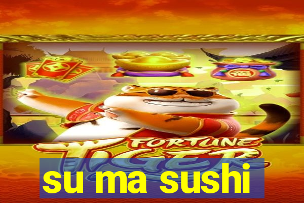 su ma sushi