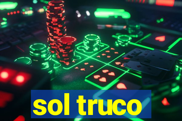 sol truco