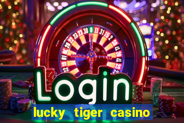 lucky tiger casino log in