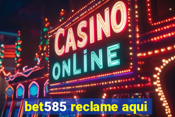 bet585 reclame aqui