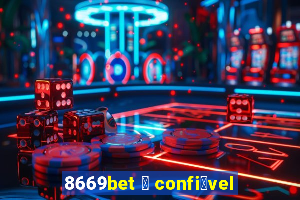 8669bet 茅 confi谩vel