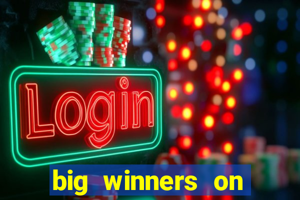 big winners on slot machines