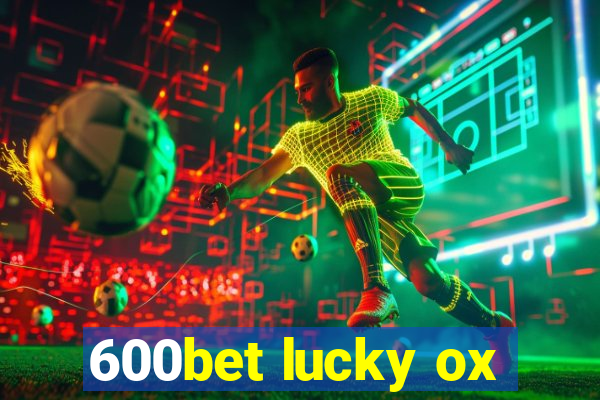 600bet lucky ox