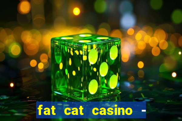 fat cat casino - slots game