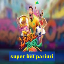 super bet pariuri