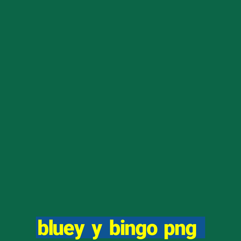 bluey y bingo png