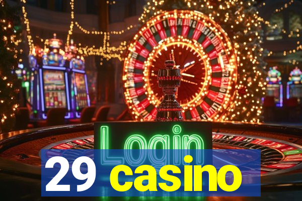 29 casino