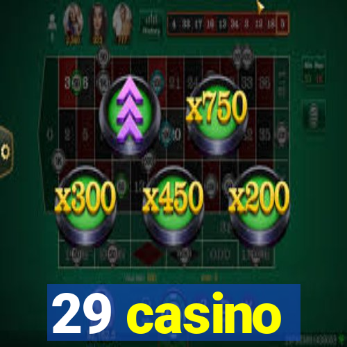 29 casino