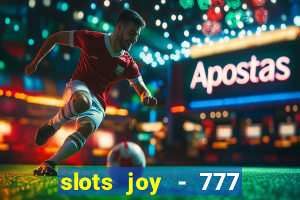 slots joy - 777 vegas casino