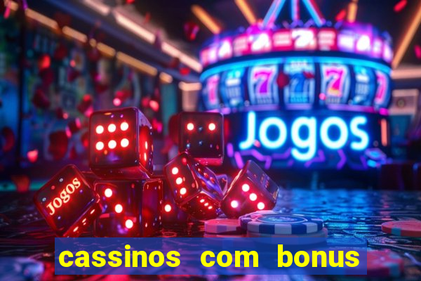 cassinos com bonus sem deposito