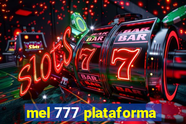 mel 777 plataforma