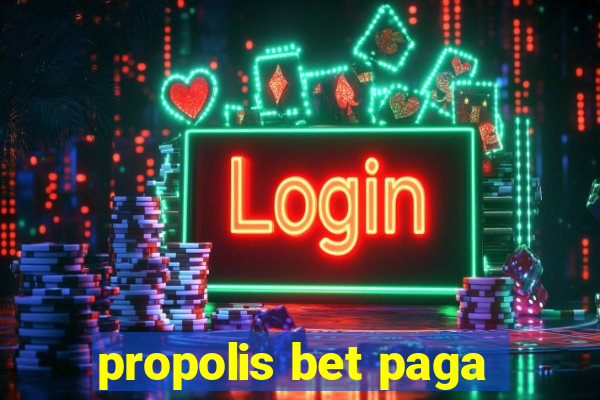 propolis bet paga