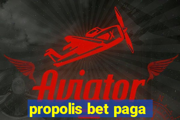 propolis bet paga