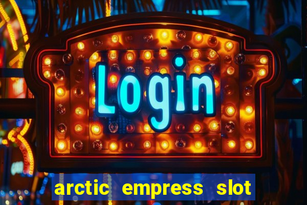 arctic empress slot free play