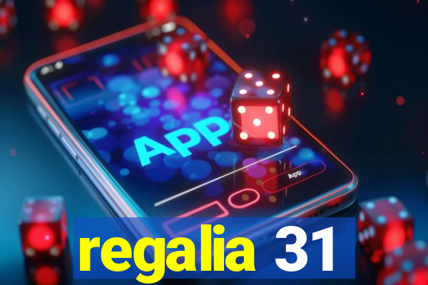 regalia 31