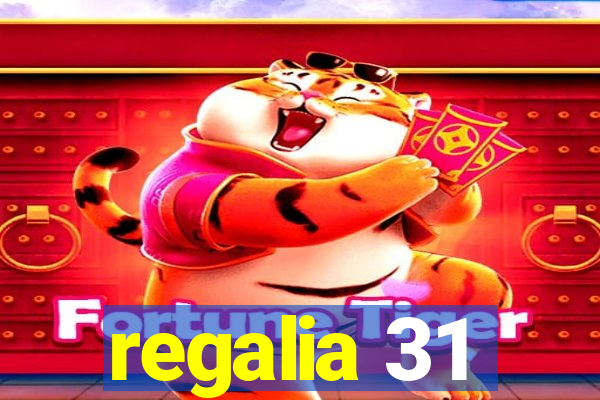 regalia 31