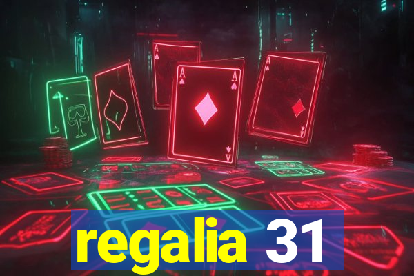 regalia 31