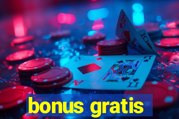 bonus gratis