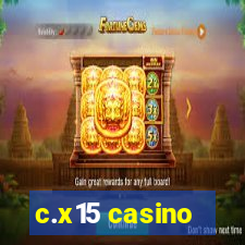 c.x15 casino