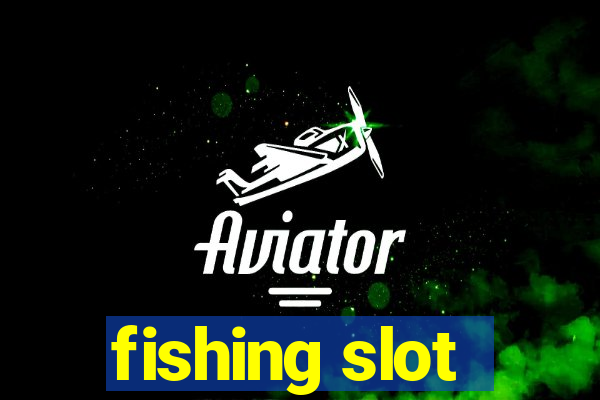 fishing slot