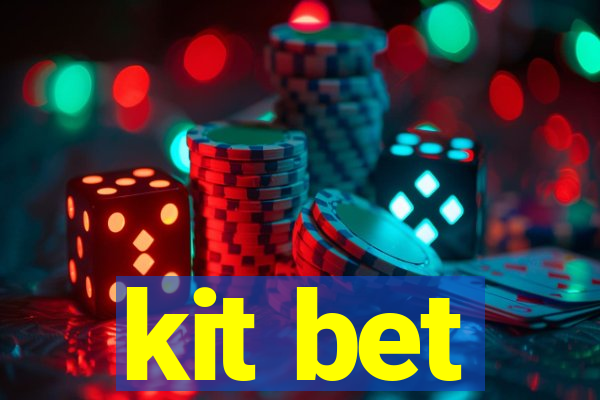 kit bet