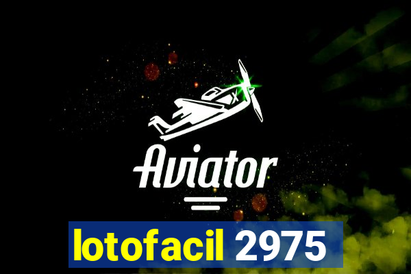 lotofacil 2975