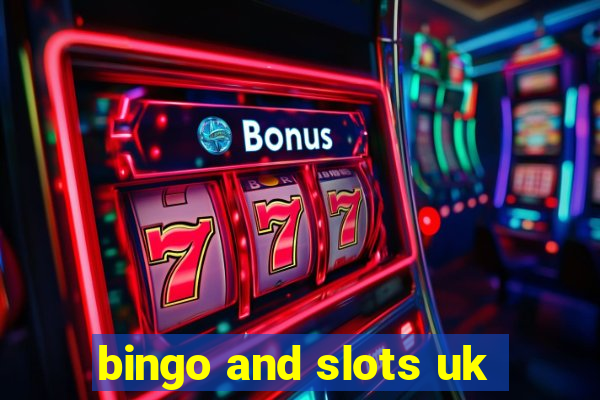 bingo and slots uk