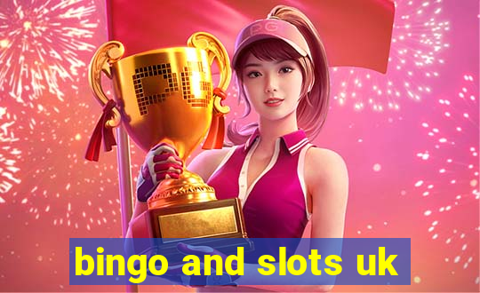 bingo and slots uk