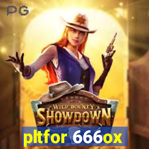 pltfor 666ox