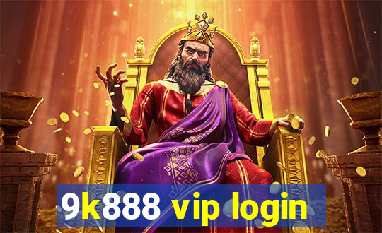 9k888 vip login