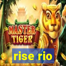 rise rio