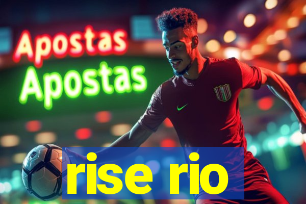 rise rio