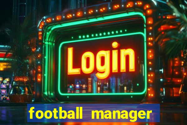 football manager 2022 guia