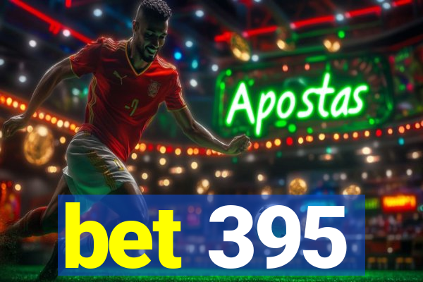 bet 395