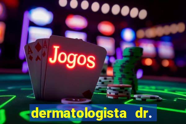 dermatologista dr. jorge tadeu lopes santos - sp