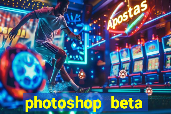 photoshop beta download crack