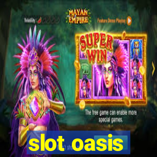 slot oasis