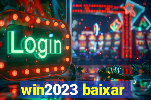 win2023 baixar