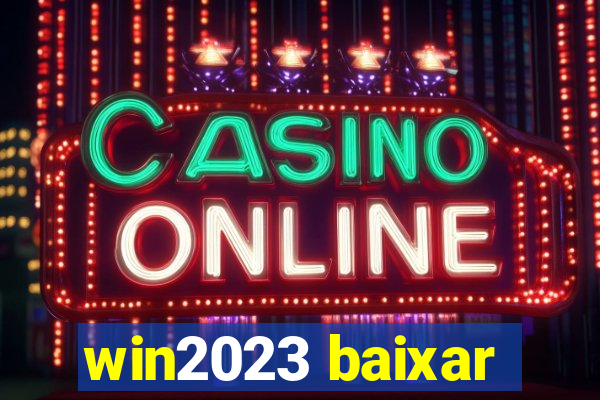 win2023 baixar